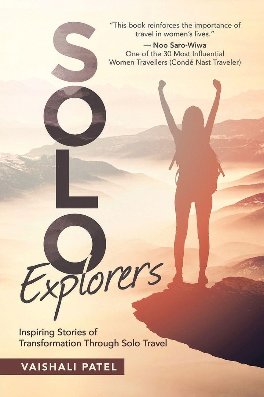 Solo Explorers: <b>Inspiring</b> Stories of <b>Women's</b> Courage and ...