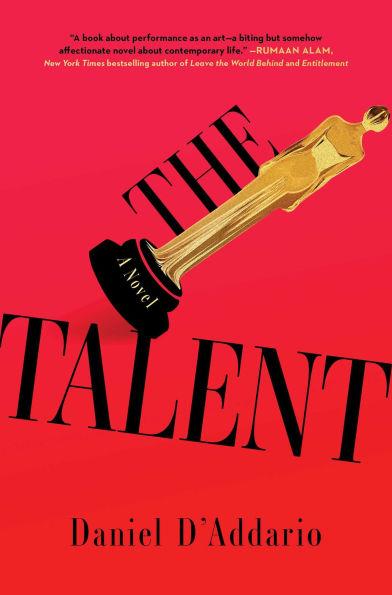 The <b>Talent</b>: A Novel by Daniel D'Addario, Hardcover | Barnes & Noble®